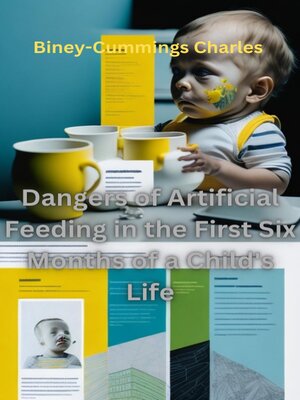 cover image of Dangers of Artificial Feeding in the First Six Months of a Child's Life
